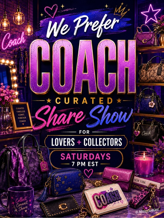 Coach Handbags - 𝗪𝗲 𝗣𝗿𝗲𝗳𝗲𝗿 𝗖𝗢𝗔𝗖𝗛 share show ❌⭕️ SAT 7PM EST 🦈 Positive Vibez Only! 🌙✨💟